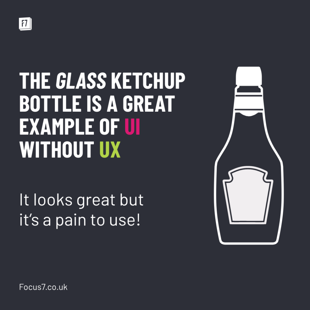 The glass ketchup bottle is a great example of UI with UX